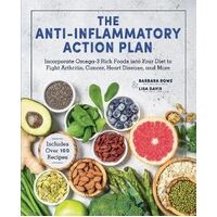Anti-Inflammatory Action Plan, The: Incorporate Omega-3 Rich Foods into Your Diet to Fight Arthritis, Cancer, Heart Disease, and More