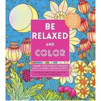 Be Relaxed and Color: Channel Your Anxious Thoughts into a Calming, Creative Activity