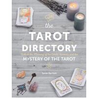 Tarot Directory, The: Unlock the Meaning of the Cards, Spreads, and the Mystery of the Tarot