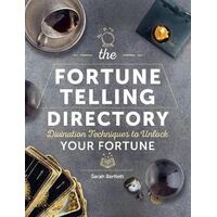 Fortune Telling Directory, The: Divination Techniques to Unlock Your Fortune
