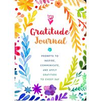 Gratitude Journal: Prompts to Inspire, Communicate, and Apply Gratitude to Every Day: Volume 30