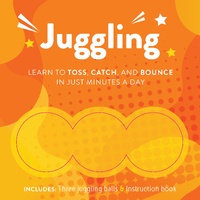 Juggling: Learn to Toss, Catch, and Bounce in Just Minutes a Day - Includes: Three juggling balls and instruction book