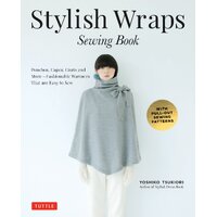 Stylish Wraps Sewing Book: Ponchos, Capes, Coats and More - Fashionable Warmers that are Easy to Sew