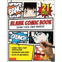 Blank Comic Book: Draw Your Own Manga! Sketchbook Journal Notebook (With 21 Different Templates and Flexible "Trace & Paste" Speech Balloons)