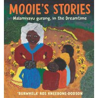 Mooie's Stories: Malamiyayu gurang, in the Dreamtime