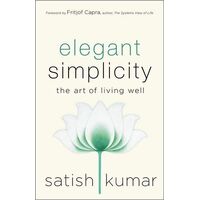Elegant Simplicity: The Art of Living Well
