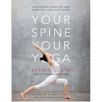 Your Spine, Your Yoga: Developing stability and mobility for your spine
