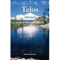 Telos Volume 3 - Protocols of the Fifth Dimension