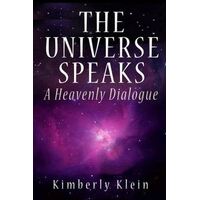 Universe Speaks, The: A Heavenly Dialogue
