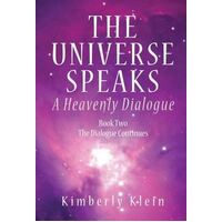 Universe Speaks, The: A Heavenly Dialogue Book Two