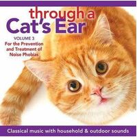CD: Through a Cat's Ear Vol 3: For The Prevention and Treatment of Noise Phobias