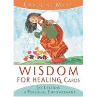 Wisdom For Healing Cards: Nurturing Guidance For The Energy Worker