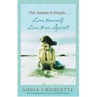 Answer Is Simple, The: Love Yourself, Live Your Spirit!
