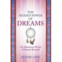 Hidden Power of Dreams, The: The Mysterious World of Dreams Revealed