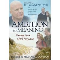 Ambition to Meaning: Finding Your Life's Purpose