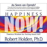 CD: Happiness Now! Timeless Wisdom for Feeling Good Fast