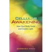 Cellular Awakening: How Your Body Holds and Creates Light