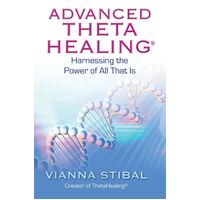 Advanced ThetaHealing: Harnessing the Power of All That Is