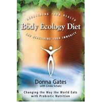 Body Ecology Diet, The: Recovering Your Health and Rebuilding Your Immunity