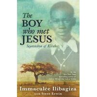 Boy Who Met Jesus, The: Segatashya Emmanuel of Kibeho