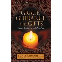 Grace, Guidance, and Gifts: Sacred Blessings to Light Your Way
