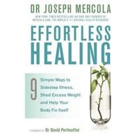 Effortless Healing: 9 Simple Ways to Sidestep Illness  Shed Excess Weight and Help Your Body Fix Itself