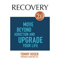 RECOVERY 2.0: Move Beyond Addiction and Upgrade Your Life