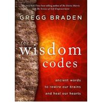 Wisdom Codes, The: Ancient Words to Rewire Our Brains and Heal Our Hearts