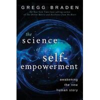 Science of Self-Empowerment, The: Awakening the New Human Story