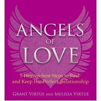 Angels of Love: 5 Heaven-Sent Steps to Find and Keep the Perfect Relationship