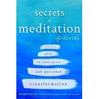 Secrets of Meditation Revised Edition: A Practical Guide to Inner Peace and Personal Transformation