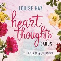 Heart Thoughts Cards: A Deck of 64 Affirmations
