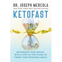 KetoFast: Rejuvenate Your Health with a Step-by-Step Guide to Timing Your Ketogenic Meals