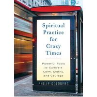 Spiritual Practice for Crazy Times