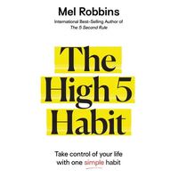 High 5 Habit, The: Take Control of Your Life with One Simple Habit