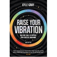 Raise Your Vibration (New Edition: High-Vibe Tools to Support Your Spiritual Awakening