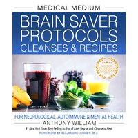 Medical Medium Brain Saver Protocols  Cleanses & Recipes