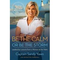 Be the Calm or Be the Storm: Leadership Lessons from a Woman at the Helm
