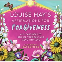 Louise Hay's Affirmations for Forgiveness: A 12-Card Deck to Release Your Past and Move into Love