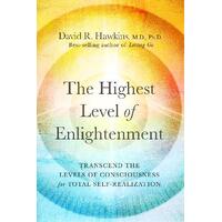 Highest Level of Enlightenment; The: Transcend the Levels of Consciousness for Total Self-Realization
