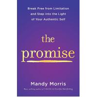 Promise, The: Break Free from Limitation and Reclaim Your Inner Power