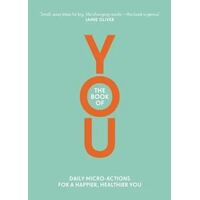 Book of You, The: Daily Micro-Actions for a Happier, Healthier You