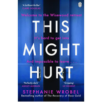 This Might Hurt: The gripping thriller from the author of Richard & Judy bestseller The Recovery of Rose Gold