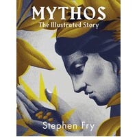 Mythos: The stunningly iIllustrated story