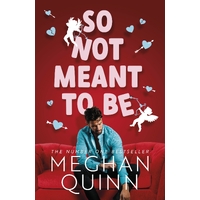 So Not Meant To Be: The steamy and hilarious no. 1 bestseller inspired by When Harry Met Sally