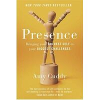 Presence: Bringing Your Boldest Self to Your Biggest Challenges
