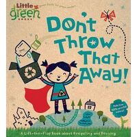 Don't Throw That Away! (Board Book)