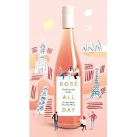 Rose All Day: The Essential Guide to Your New Favorite Wine