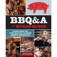 BBQ&A with Myron Mixon: Everything You Ever Wanted to Know About Barbecue