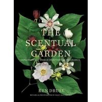 Scentual Garden: Exploring the World of Botanical Fragrance, The